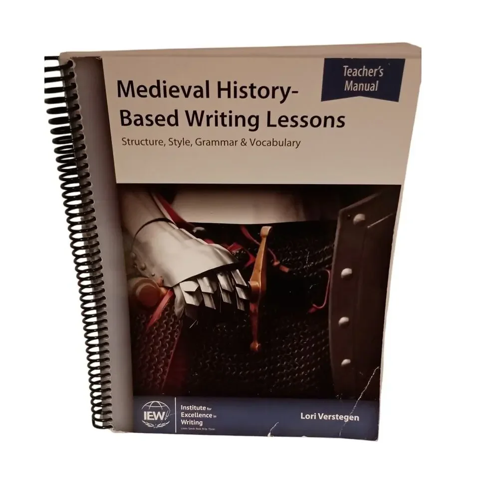 IEW Medieval History based Writing Lessons Teacher's manual 4th edition 2016